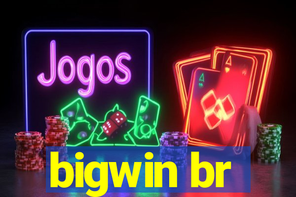 bigwin br